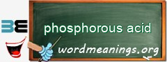 WordMeaning blackboard for phosphorous acid